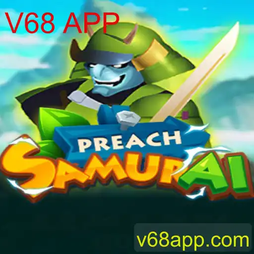 Descubra PreachSamurai: Um Mergulho no Mundo Empolgante do Jogo V68 APP